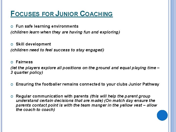 FOCUSES FOR JUNIOR COACHING Fun safe learning environments (children learn when they are having