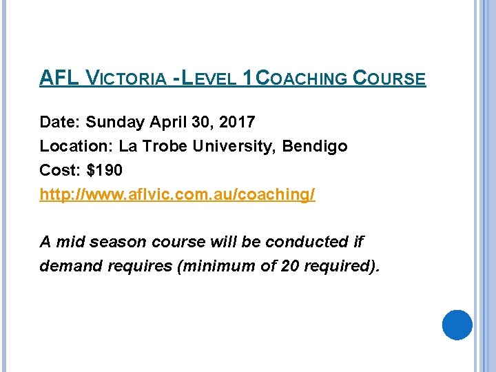 AFL VICTORIA - LEVEL 1 COACHING COURSE Date: Sunday April 30, 2017 Location: La