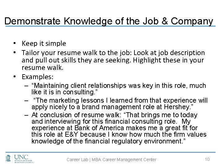 Demonstrate Knowledge of the Job & Company • Keep it simple • Tailor your