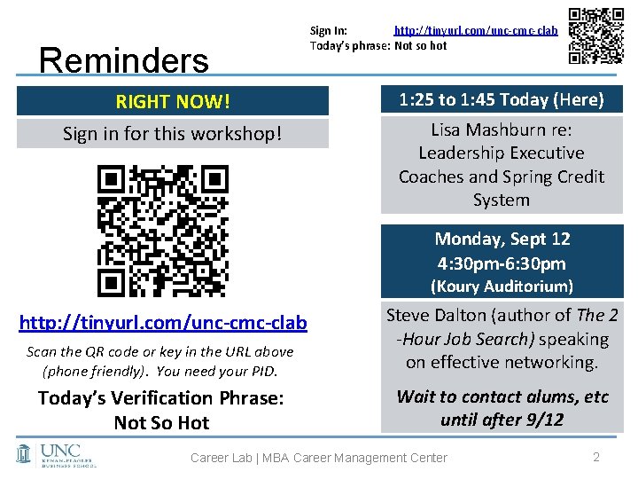 Reminders RIGHT NOW! Sign in for this workshop! Sign In: http: //tinyurl. com/unc-cmc-clab Today’s