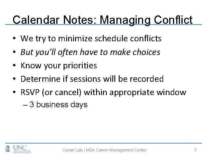 Calendar Notes: Managing Conflict • • • We try to minimize schedule conflicts But