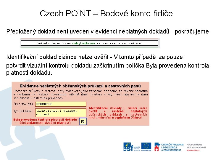 Czech POINT – Bodové konto řidiče Předložený doklad není uveden v evidenci neplatných dokladů