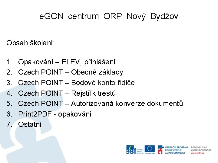 e. GON centrum ORP Nový Bydžov Obsah školení: 1. 2. 3. 4. 5. 6.