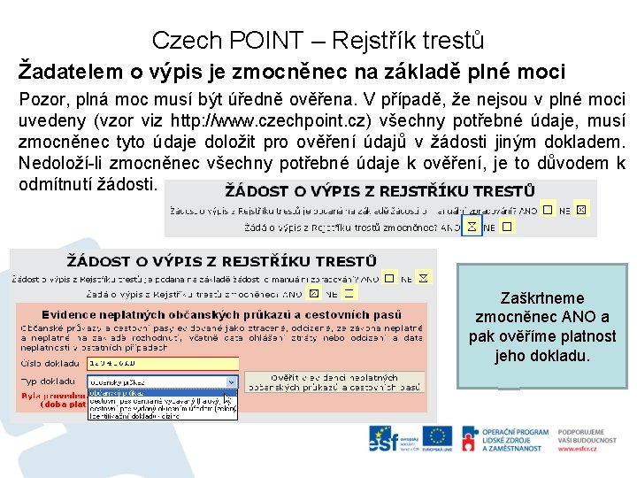 Czech POINT – Rejstřík trestů Žadatelem o výpis je zmocněnec na základě plné moci