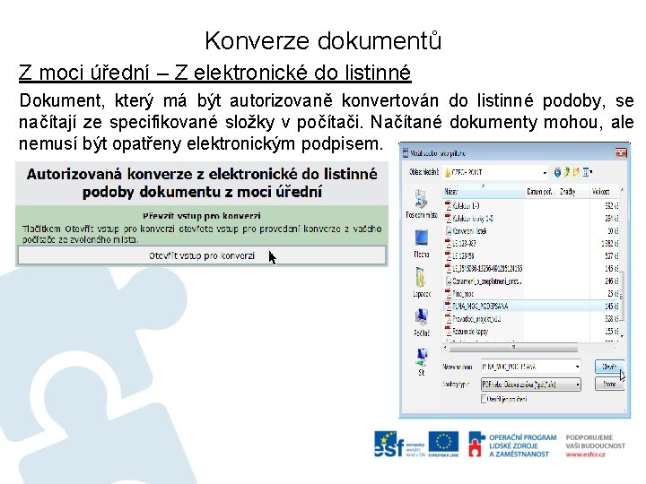 Konverze dokumentů Z moci úřední – Z elektronické do listinné Dokument, který má být