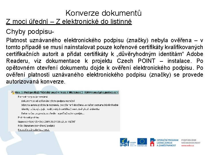 Konverze dokumentů Z moci úřední – Z elektronické do listinné Chyby podpisu. Platnost uznávaného