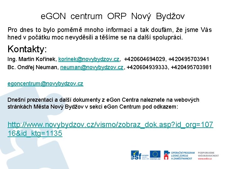 e. GON centrum ORP Nový Bydžov Pro dnes to bylo poměrně mnoho informací a