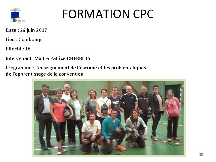 FORMATION CPC Date : 29 juin 2017 Lieu : Combourg Effectif : 16 Intervenant