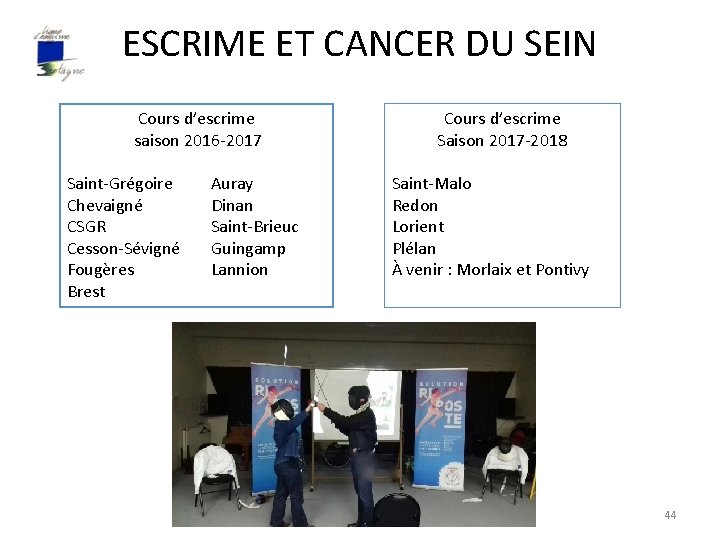 ESCRIME ET CANCER DU SEIN Cours d’escrime saison 2016 -2017 Saint-Grégoire Chevaigné CSGR Cesson-Sévigné