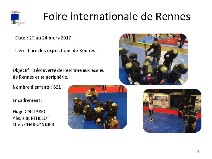 Foire internationale de Rennes Date : 20 au 24 mars 2017 Lieu : Parc