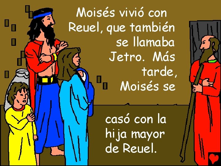 Moisés vivió con Reuel, que también se llamaba Jetro. Más tarde, Moisés se casó