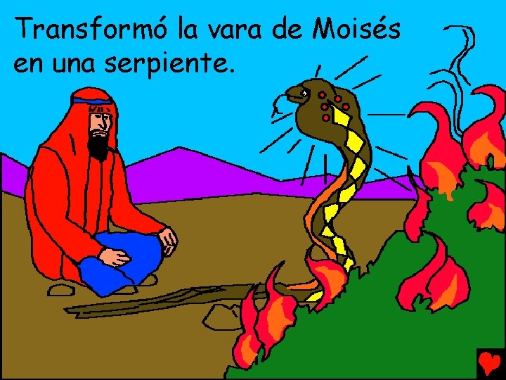 Transformó la vara de Moisés en una serpiente. 