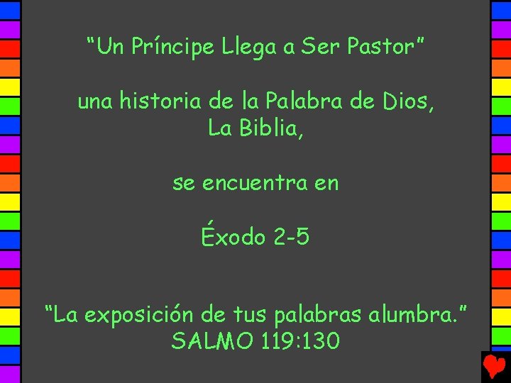 “Un Príncipe Llega a Ser Pastor” una historia de la Palabra de Dios, La