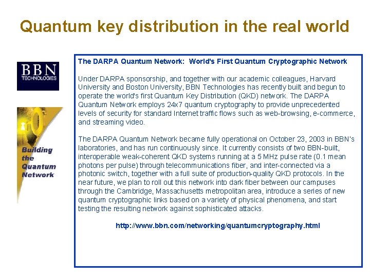 Quantum key distribution in the real world The DARPA Quantum Network: World's First Quantum