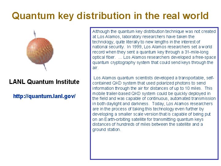 Quantum key distribution in the real world Although the quantum key distribution technique was