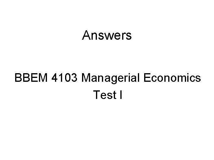 Managerial Economics Test Questions And Answers