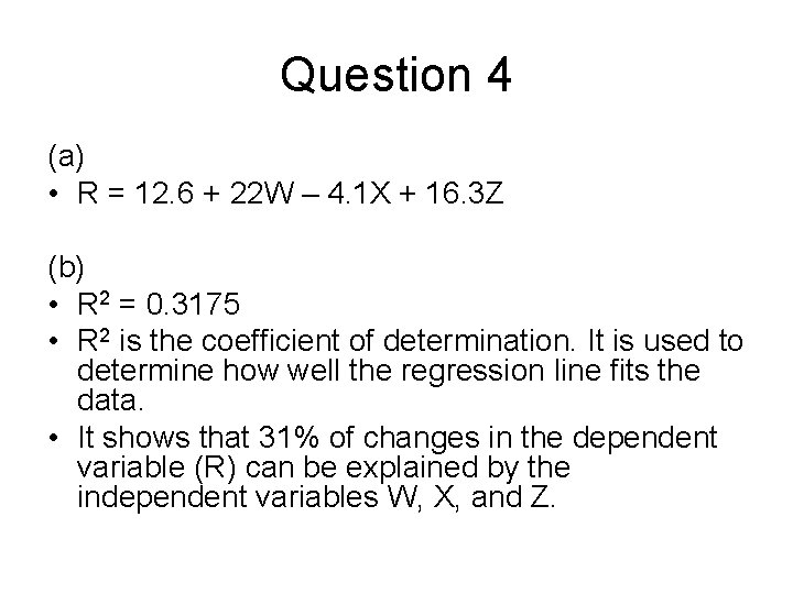 Question 4 (a) • R = 12. 6 + 22 W – 4. 1