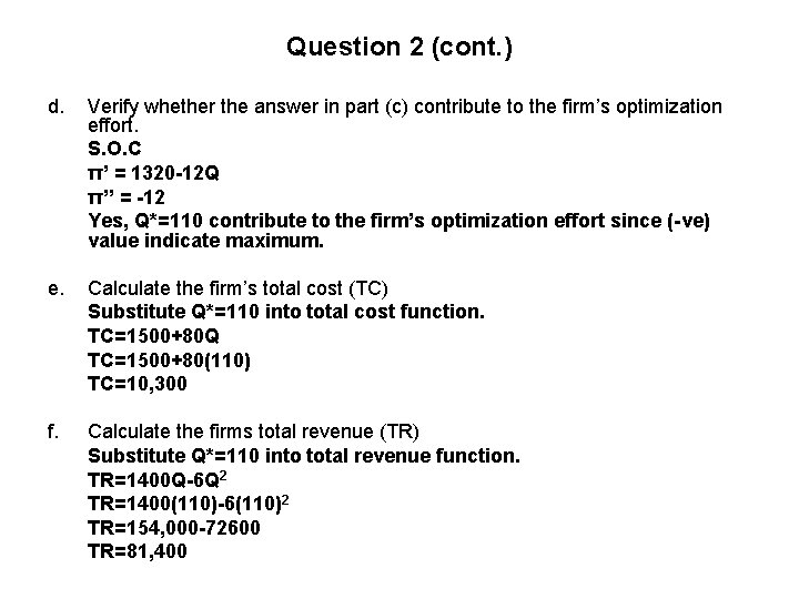 Question 2 (cont. ) d. Verify whether the answer in part (c) contribute to