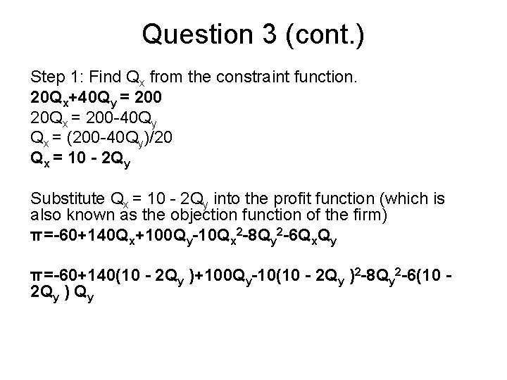 Question 3 (cont. ) Step 1: Find Qx from the constraint function. 20 Qx+40