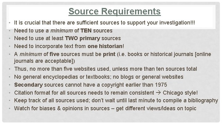 Source Requirements • • • It is crucial that there are sufficient sources to