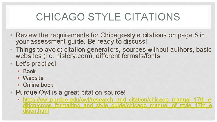 CHICAGO STYLE CITATIONS • Review the requirements for Chicago-style citations on page 8 in