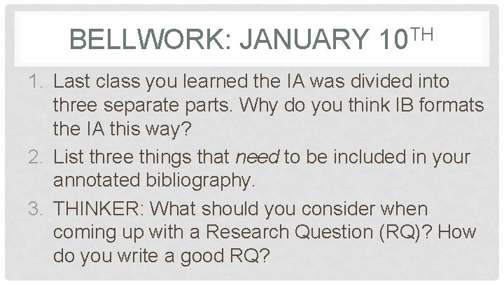 BELLWORK: JANUARY 10 TH 1. Last class you learned the IA was divided into