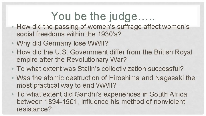 You be the judge…. . • How did the passing of women’s suffrage affect