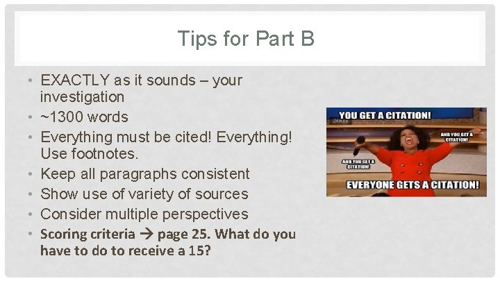 Tips for Part B • EXACTLY as it sounds – your investigation • ~1300