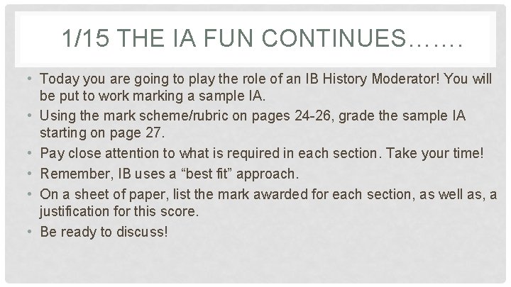 1/15 THE IA FUN CONTINUES……. • Today you are going to play the role