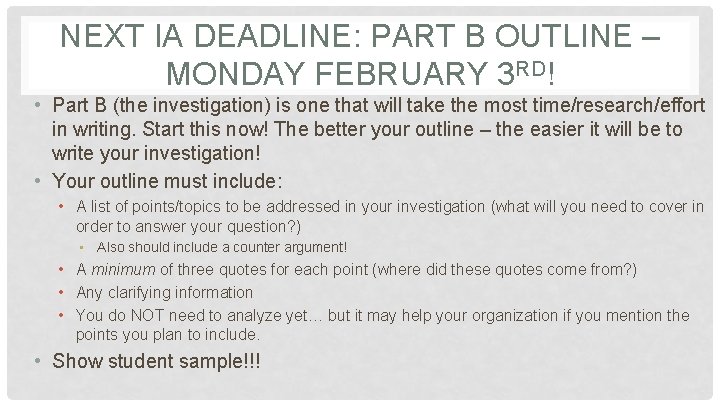 NEXT IA DEADLINE: PART B OUTLINE – MONDAY FEBRUARY 3 RD! • Part B