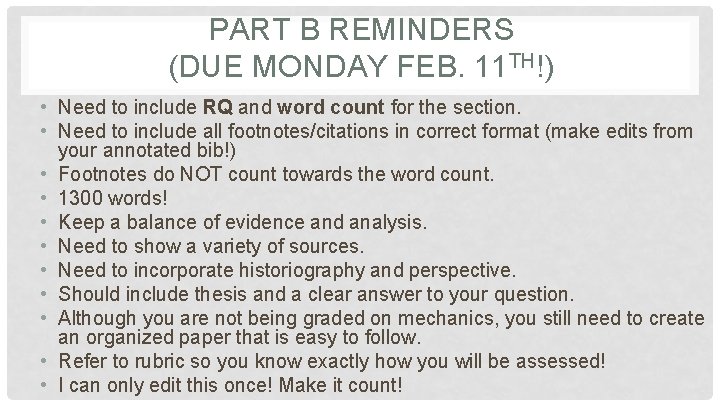 PART B REMINDERS (DUE MONDAY FEB. 11 TH!) • Need to include RQ and