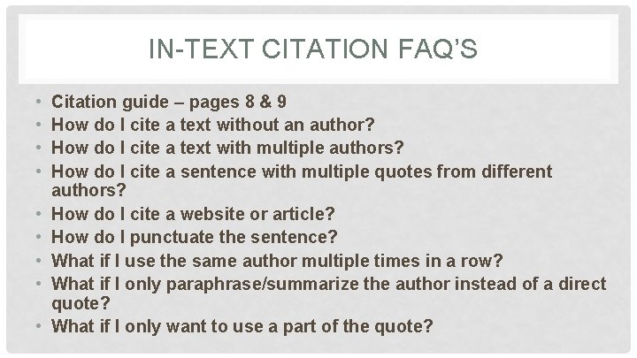 IN-TEXT CITATION FAQ’S • • • Citation guide – pages 8 & 9 How