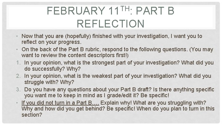FEBRUARY 11 TH: PART B REFLECTION • Now that you are (hopefully) finished with