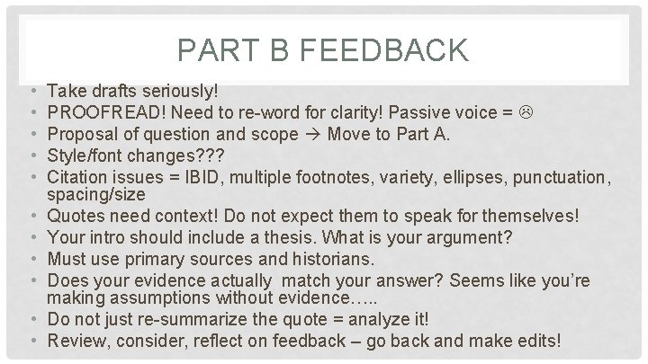 PART B FEEDBACK • • • Take drafts seriously! PROOFREAD! Need to re-word for