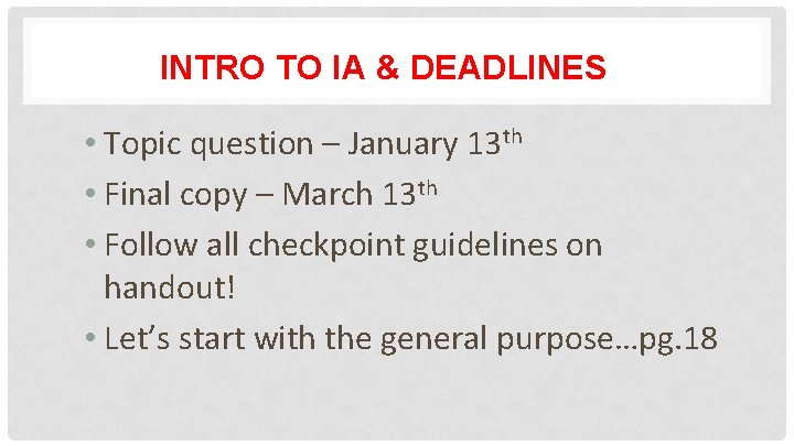INTRO TO IA & DEADLINES • Topic question – January 13 th • Final