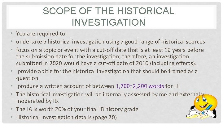SCOPE OF THE HISTORICAL INVESTIGATION • You are required to: • undertake a historical