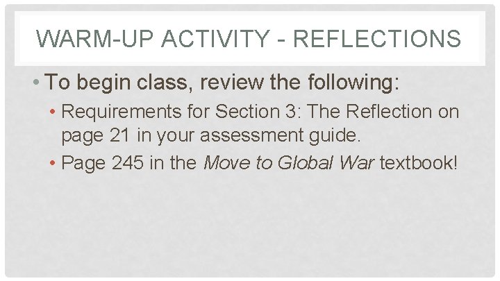 WARM-UP ACTIVITY - REFLECTIONS • To begin class, review the following: • Requirements for