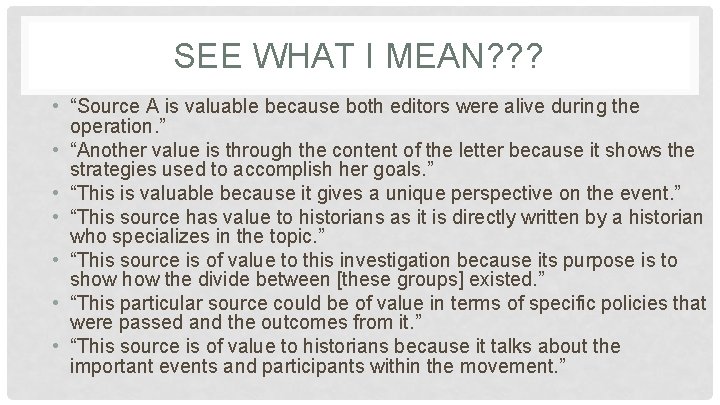 SEE WHAT I MEAN? ? ? • “Source A is valuable because both editors
