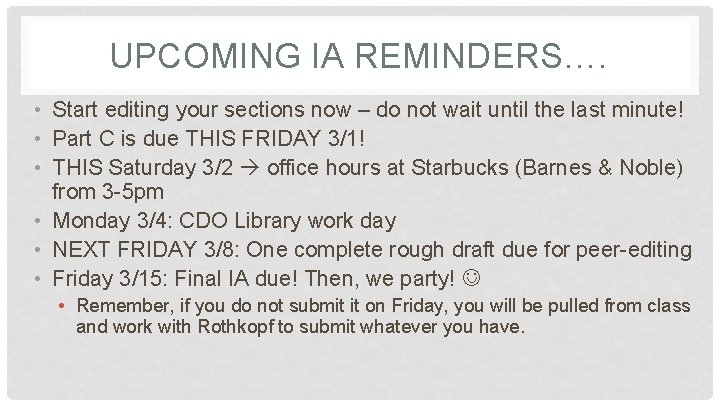 UPCOMING IA REMINDERS…. • Start editing your sections now – do not wait until