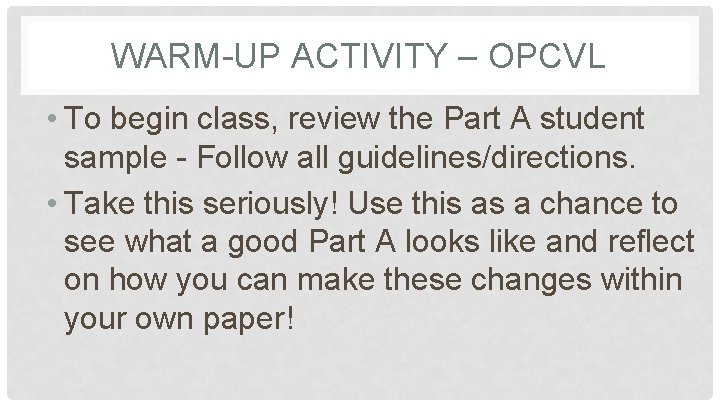 WARM-UP ACTIVITY – OPCVL • To begin class, review the Part A student sample