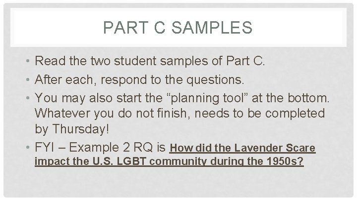 PART C SAMPLES • Read the two student samples of Part C. • After