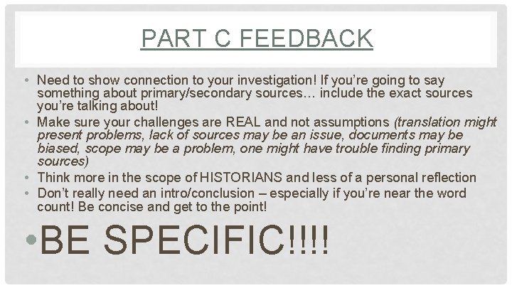 PART C FEEDBACK • Need to show connection to your investigation! If you’re going
