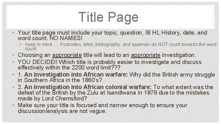Title Page • Your title page must include your topic, question, IB HL History,