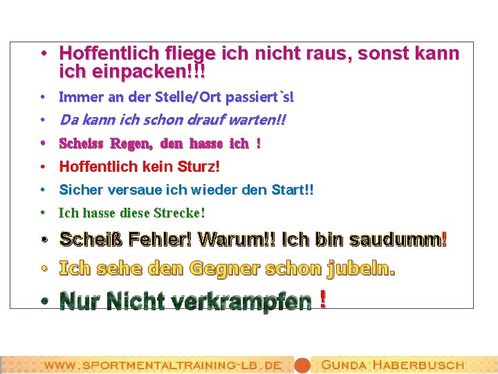  • Hoffentlich fliege ich nicht raus, sonst kann ich einpacken!!! • Immer an