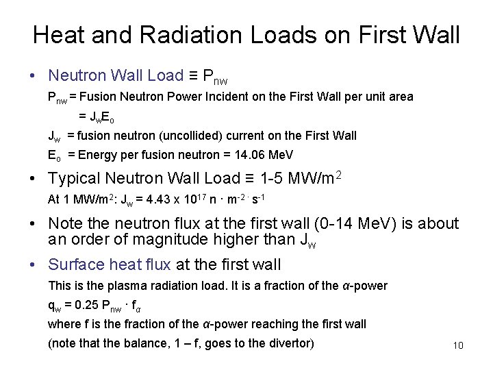 Heat and Radiation Loads on First Wall • Neutron Wall Load ≡ Pnw =