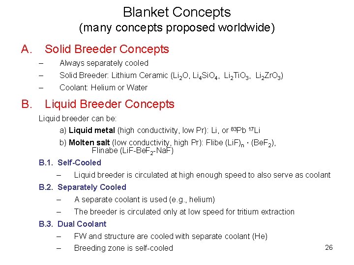Blanket Concepts (many concepts proposed worldwide) A. B. Solid Breeder Concepts – Always separately