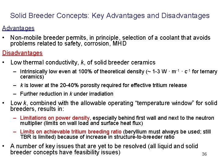 Solid Breeder Concepts: Key Advantages and Disadvantages Advantages • Non-mobile breeder permits, in principle,