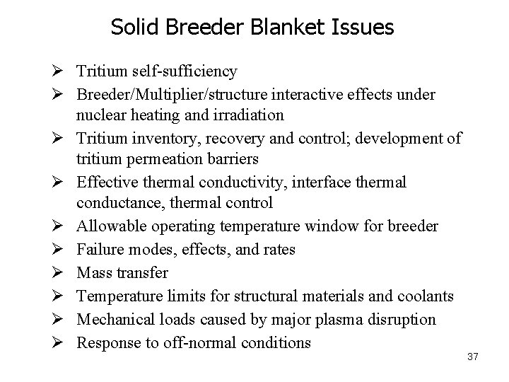 Solid Breeder Blanket Issues Ø Tritium self-sufficiency Ø Breeder/Multiplier/structure interactive effects under nuclear heating