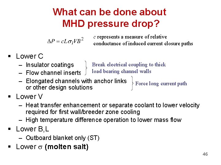 What can be done about MHD pressure drop? c represents a measure of relative