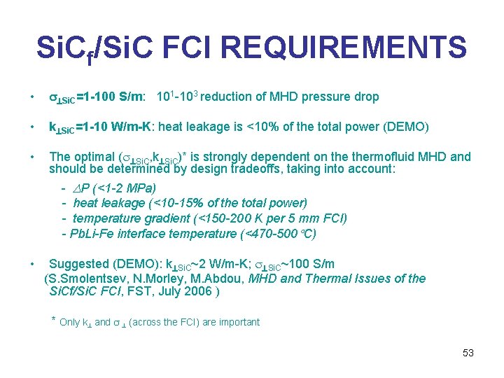 Si. Cf/Si. C FCI REQUIREMENTS • Si. C=1 -100 S/m: 101 -103 reduction of
